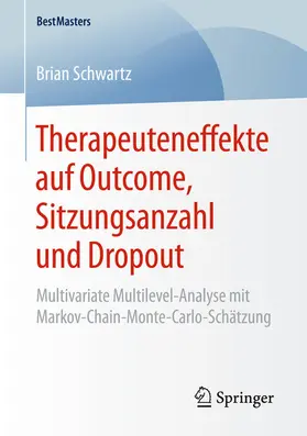 Schwartz |  Therapeuteneffekte auf Outcome, Sitzungsanzahl und Dropout | eBook | Sack Fachmedien