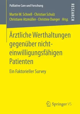 Schnell / Dunger / Schulz |  Ärztliche Werthaltungen gegenüber nichteinwilligungsfähigen Patienten | Buch |  Sack Fachmedien