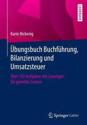 Nickenig |  Übungsbuch Buchführung, Bilanzierung und Umsatzsteuer | Buch |  Sack Fachmedien