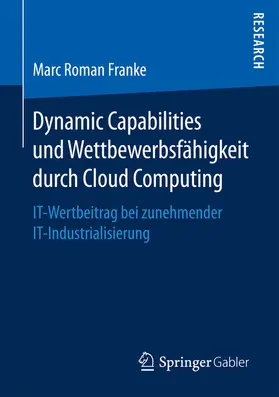 Franke |  Dynamic Capabilities und Wettbewerbsfähigkeit durch Cloud Computing | eBook | Sack Fachmedien