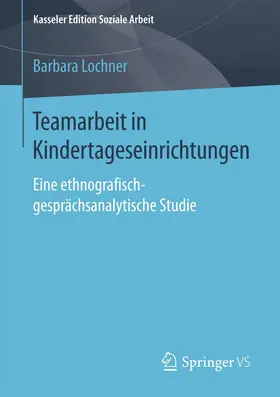 Lochner |  Teamarbeit in Kindertageseinrichtungen | eBook | Sack Fachmedien