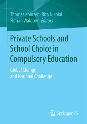 Koinzer / Nikolai / Waldow |  Private Schools and School Choice in Compulsory Education | eBook | Sack Fachmedien