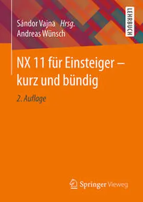 Wünsch / Vajna | NX 11 für Einsteiger – kurz und bündig | E-Book | sack.de