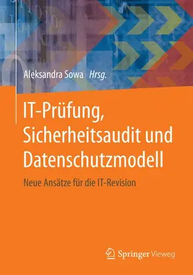 Sowa |  IT-Prüfung, Sicherheitsaudit und Datenschutzmodell | Buch |  Sack Fachmedien