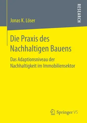 Löser |  Die Praxis des Nachhaltigen Bauens | Buch |  Sack Fachmedien