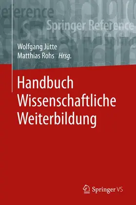 Rohs / Jütte |  Handbuch Wissenschaftliche Weiterbildung | Buch |  Sack Fachmedien