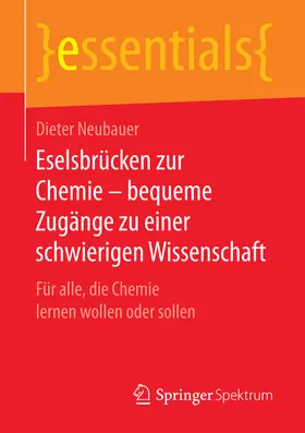 Neubauer |  Eselsbrücken zur Chemie – bequeme Zugänge zu einer schwierigen Wissenschaft | eBook | Sack Fachmedien