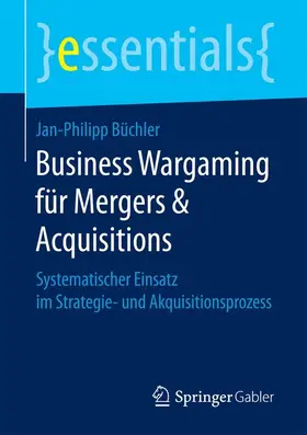 Büchler |  Business Wargaming für Mergers & Acquisitions | Buch |  Sack Fachmedien