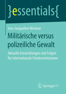 Werkner |  Militärische versus polizeiliche Gewalt | Buch |  Sack Fachmedien