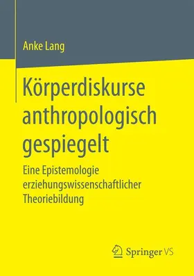 Lang |  Körperdiskurse anthropologisch gespiegelt | Buch |  Sack Fachmedien