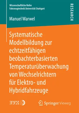 Warwel |  Systematische Modellbildung zur echtzeitfähigen beobachterbasierten Temperaturüberwachung von Wechselrichtern für Elektro- und Hybridfahrzeuge | eBook | Sack Fachmedien