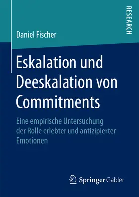 Fischer | Eskalation und Deeskalation von Commitments | E-Book | www2.sack.de