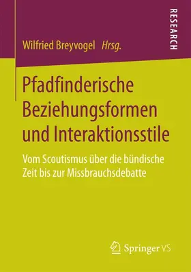 Breyvogel |  Pfadfinderische Beziehungsformen und Interaktionsstile | Buch |  Sack Fachmedien