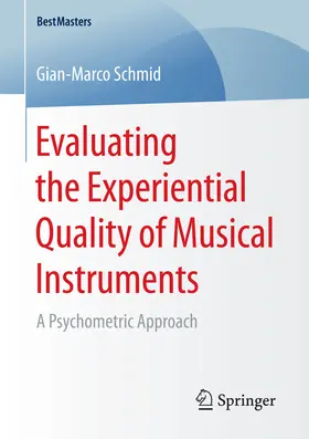 Schmid |  Evaluating the Experiential Quality of Musical Instruments | eBook | Sack Fachmedien