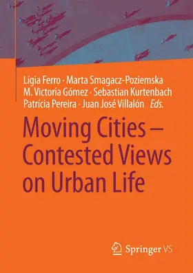 Ferro / Smagacz-Poziemska / Villalón |  Moving Cities - Contested Views on Urban Life | Buch |  Sack Fachmedien