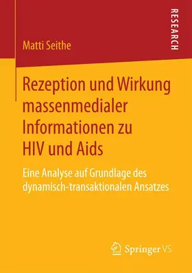 Seithe |  Rezeption und Wirkung massenmedialer Informationen zu HIV und Aids | Buch |  Sack Fachmedien