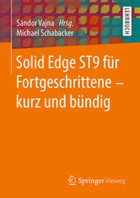 Schabacker / Vajna |  Solid Edge ST9 für Fortgeschrittene ? kurz und bündig | eBook | Sack Fachmedien