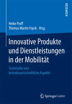 Proff / Fojcik |  Innovative Produkte und Dienstleistungen in der Mobilität | eBook | Sack Fachmedien