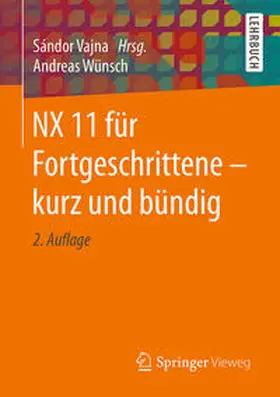 Wünsch / Vajna |  NX 11 für Fortgeschrittene ? kurz und bündig | eBook | Sack Fachmedien