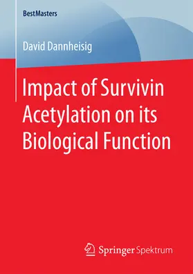 Dannheisig |  Impact of Survivin Acetylation on its Biological Function | eBook | Sack Fachmedien
