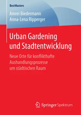 Biedermann / Ripperger |  Urban Gardening und Stadtentwicklung | eBook | Sack Fachmedien