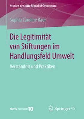Baur |  Die Legitimität von Stiftungen im Handlungsfeld Umwelt | Buch |  Sack Fachmedien