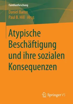 Hill / Baron |  Atypische Beschäftigung und ihre sozialen Konsequenzen | Buch |  Sack Fachmedien