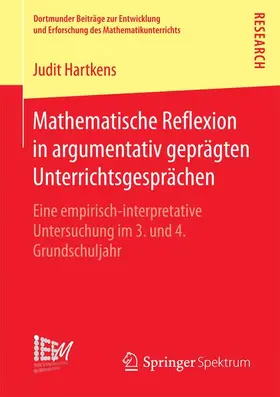 Hartkens |  Mathematische Reflexion in argumentativ geprägten Unterrichtsgesprächen | Buch |  Sack Fachmedien