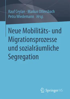 Ceylan / Ottersbach / Wiedemann |  Neue Mobilitäts- und Migrationsprozesse und sozialräumliche Segregation | eBook | Sack Fachmedien