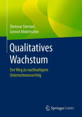 Mödritscher / Sternad | Qualitatives Wachstum | Buch | 978-3-658-18879-5 | sack.de