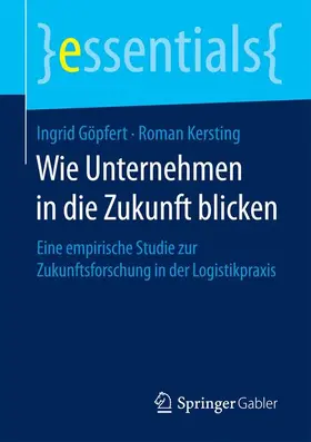 Göpfert / Kersting |  Wie Unternehmen in die Zukunft blicken | Buch |  Sack Fachmedien