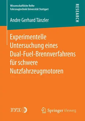Tänzler |  Experimentelle Untersuchung eines Dual-Fuel-Brennverfahrens für schwere Nutzfahrzeugmotoren | eBook | Sack Fachmedien
