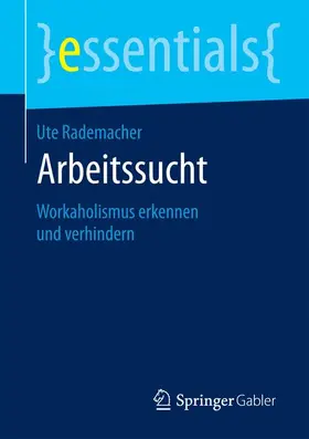 Rademacher | Arbeitssucht | Buch | 978-3-658-18924-2 | sack.de