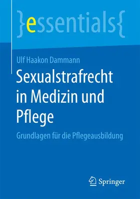 Dammann |  Sexualstrafrecht in Medizin und Pflege | Buch |  Sack Fachmedien