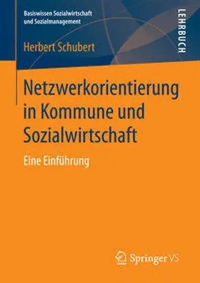 Schubert |  Netzwerkorientierung in Kommune und Sozialwirtschaft | eBook | Sack Fachmedien