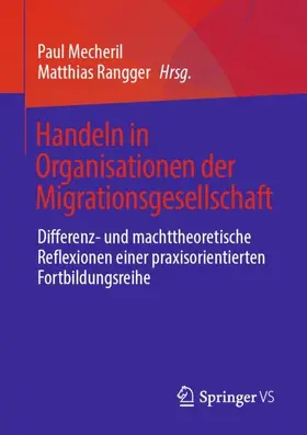 Rangger / Mecheril |  Handeln in Organisationen der Migrationsgesellschaft | Buch |  Sack Fachmedien