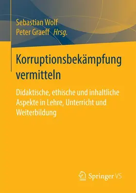 Wolf / Graeff |  Korruptionsbekämpfung vermitteln | Buch |  Sack Fachmedien