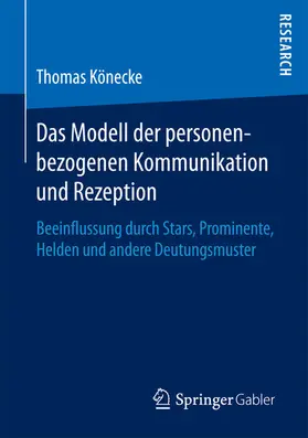 Könecke |  Das Modell der personenbezogenen Kommunikation und Rezeption | eBook | Sack Fachmedien