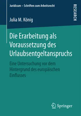 König | Die Erarbeitung als Voraussetzung des Urlaubsentgeltanspruchs | E-Book | sack.de