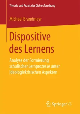 Brandmayr |  Dispositive des Lernens | Buch |  Sack Fachmedien