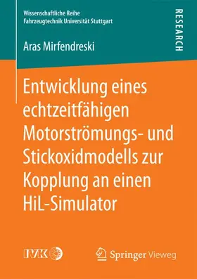 Mirfendreski |  Entwicklung eines echtzeitfähigen Motorströmungs- und Stickoxidmodells zur Kopplung an einen HiL-Simulator | Buch |  Sack Fachmedien