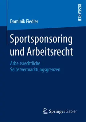 Fiedler |  Sportsponsoring und Arbeitsrecht | Buch |  Sack Fachmedien