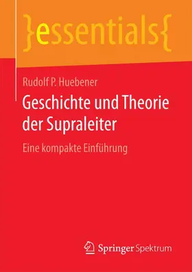 Huebener |  Geschichte und Theorie der Supraleiter | Buch |  Sack Fachmedien