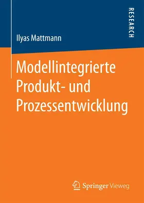 Mattmann | Modellintegrierte Produkt- und Prozessentwicklung | E-Book | sack.de