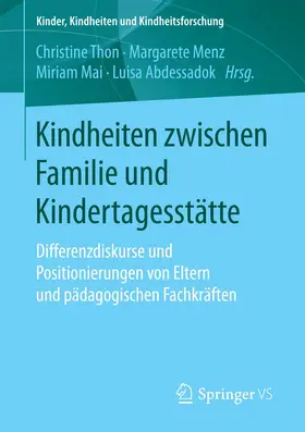 Thon / Abdessadok / Menz |  Kindheiten zwischen Familie und Kindertagesstätte | Buch |  Sack Fachmedien