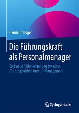 Troger |  Die Führungskraft als Personalmanager | eBook | Sack Fachmedien
