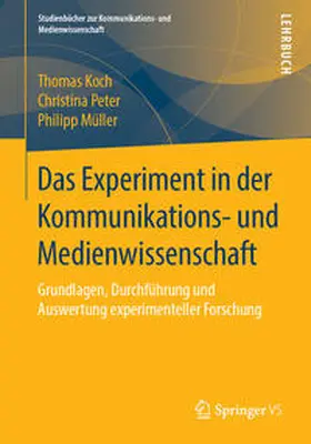 Koch / Peter / Müller |  Das Experiment in der Kommunikations- und Medienwissenschaft | eBook | Sack Fachmedien