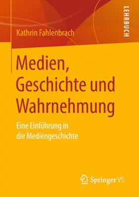 Fahlenbrach |  Medien, Geschichte und Wahrnehmung | eBook | Sack Fachmedien