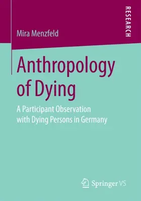 Menzfeld | Anthropology of Dying | Buch | 978-3-658-19825-1 | sack.de