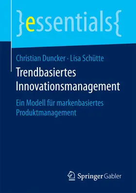 Duncker / Schütte | Trendbasiertes Innovationsmanagement | E-Book | sack.de